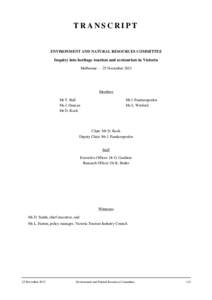 TRANSCRIPT  ENVIRONMENT AND NATURAL RESOURCES COMMITTEE Inquiry into heritage tourism and ecotourism in Victoria Melbourne — 25 November 2013