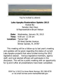 You’re invited to attend: Lake Apopka Restoration Update 2013 Hosted By: Senator Alan Hays & Representative Bryan Nelson Date: Wednesday, January 30, 2013