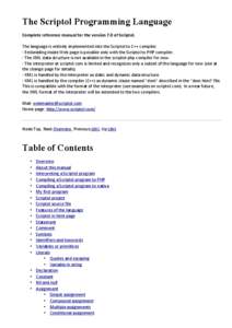 The Scriptol Programming Language Complete reference manual for the version 7.0 of Scriptol. The language is entirely implemented into the Scriptol to C++ compiler. - Embedding inside Web page is possible only with the S