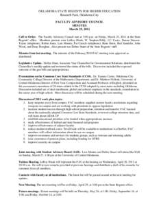 OKLAHOMA STATE REGENTS FOR HIGHER EDUCATION Research Park, Oklahoma City FACULTY ADVISORY COUNCIL MINUTES March 25, 2011 Call to Order. The Faculty Advisory Council met at 3:00 p.m. on Friday, March 25, 2011 at the State