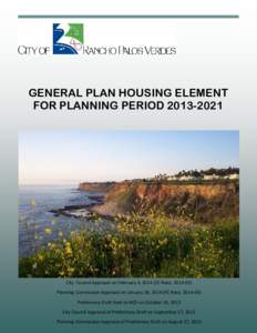 GENERAL PLAN HOUSING ELEMENT FOR PLANNING PERIOD[removed]City Council Approval on February 4, 2014 (CC Reso. 2014‐05) Planning Commission Approval on January 28, 2014 (PC Reso. 2014‐06) Preliminary Dra Sent to HCD 