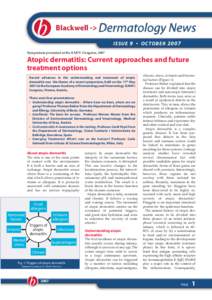 ISSUE 9 • OCTOBER 2007 Symposium presented at the EADV Congress, 2007 Atopic dermatitis: Current approaches and future treatment options Recent advances in the understanding and treatment of atopic