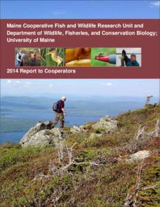 Maine Cooperative Fish and Wildlife Research Unit and Department of Wildlife, Fisheries, and Conservation Biology; University of Maine 2014 Report to Cooperators