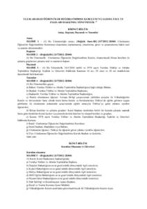 ULUSLARARASI ÖĞRENCİLER DEĞERLENDİRME KURULUNUN ÇALIŞMA USUL VE ESASLARI HAKKINDA YÖNETMELİK (1) BİRİNCİ BÖLÜM Amaç, Kapsam, Dayanak ve Tanımlar Amaç MADDE 1 – (1) Bu Yönetmeliğin amacı, (Değişik 