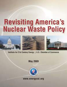 Revisiting America’s Nuclear Waste Policy Institute for 21st Century Energy | U.S. Chamber of Commerce  May 2009