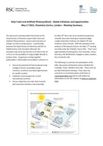 Solar Fuels and Artificial Photosynthesis: Global initiatives and opportunities May, Chemistry Centre, London – Meeting Summary This discussion meeting marked the launch of the Royal Society of Chemistry report