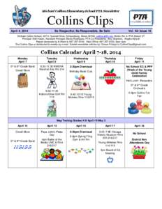 Michael Collins Elementary School PTA Newsletter  Collins Clips April 4, 2014  Be Respectful, Be Responsible, Be Safe