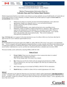 Non-Insured Health Benefits (NIHB) First Nations and Inuit Health Branch - Atlantic Region Medical Transportation Information Sheet for Labrador Innu and First Nations Band Members Medical transportation benefits are pro