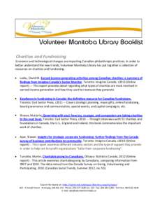 Volunteer Manitoba Library Booklist Charities and Fundraising Economic and technological changes are impacting Canadian philanthropic practices. In order to better understand the new trends, Volunteer Manitoba Library ha