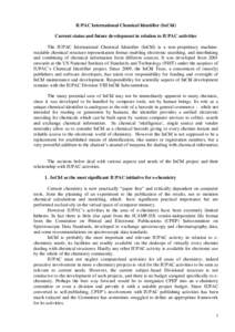 IUPAC International Chemical Identifier (InChI) Current status and future development in relation to IUPAC activities The IUPAC International Chemical Identifier (InChI) is a non-proprietary machinereadable chemical stru