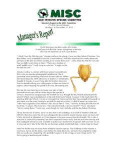 Quarterly Report to the MISC Committee FY 2014, Second Quarter October 1 to December 31, 2013 He iki huna lepo mai këia e pula ai ka maka. A small speck of dust that causes a roughness in the eye.