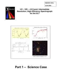 ESO/STC-324a[removed]UV – VIS – J+H band, Intermediate Resolution, High Efficiency Spectrograph for the VLT