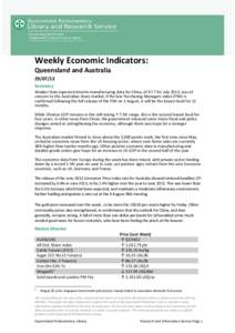 Weekly Economic Indicators: Queensland and Australia[removed]Summary Weaker than expected interim manufacturing data for China, of 47.7 for July 2013, was of concern to the Australian share market; if the low Purchasing