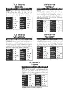 OLD BRIDGE MONDAY CURBSIDE COLLECTION SCHEDULE  MONDAYS: Generally bordered by Morgan Creek to the north;