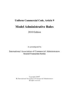 Uniform Commercial Code, Article 9  Model Administrative Rules 2010 Edition  As promulgated by
