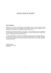 GROUP CODE OF ETHICS  Dear Colleagues Integrity is at the core of the business of the Tradition Group. It is the common thread through all our activities. The integrity and strength of our personnel, operations, and busi
