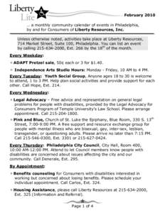 February 2010 … a monthly community calendar of events in Philadelphia, by and for Consumers of Liberty Resources, Inc. Unless otherwise noted, activities take place at Liberty Resources, 714 Market Street, Suite 100, 