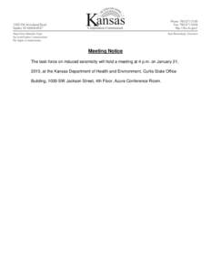 Meeting Notice The task force on induced seismicity will hold a meeting at 4 p.m. on January 21, 2015, at the Kansas Department of Health and Environment, Curtis State Office Building, 1000 SW Jackson Street, 4th Floor, 