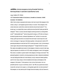 1  <arttitle> Animal emergence during Snowball Earths by thermosynthesis in submarine hydrothermal vents <aug> Anthonie W.J. Muller <aff> Swammerdam Institute for Life Sciences, Universiteit van Amsterdam, 1090GE