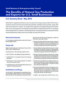 Small Business & Entrepreneurship Council  The Benefits of Natural Gas Production and Exports for U.S. Small Businesses U.S. Summary Sheet | May 2013 While total U.S. employment declined in 2005 to 2010, jobs in the ener
