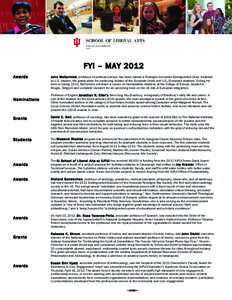 FYI – MAY 2012 Awards Nom inations  John McCormick, professor of political science, has been named a Fulbright–Schuman Distinguished Chair. Awarded