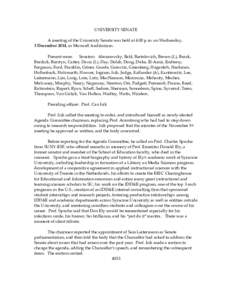 UNIVERSITY SENATE A meeting of the University Senate was held at 4:00 p.m. on Wednesday, 3 December 2014, in Maxwell Auditorium. Present were: Senators Abramovsky, Bahl, Bartolovich, Brown (L), Burak, Burdick, Burstyn, C