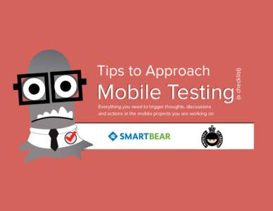 (a checklist)  Tips to Approach Mobile Testing Everything you need to trigger thoughts, discussions