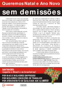 Queremos Natal e Ano Novo  sem demissões O Santander é hoje o banco que mais está demitindo no Brasil. Até na véspera do Natal! Nos primeiros nove meses do ano, fechou 3.414