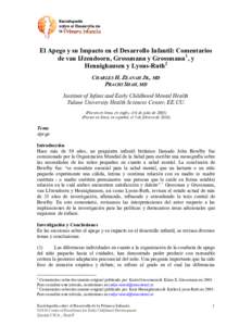 El Apego y su Impacto en el Desarrollo Infantil: Comentarios de van IJzendoorn, Grossmann y Grossmann 1 , y Hennighausen y Lyons-Ruth 2 CHARLES H. ZEANAH JR., MD PRACHI SHAH, MD Institute of Infant and Early Childhood Me