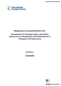 Response to questionnaire for: Assessment of strategic plans and policy measures on Investment and Maintenance in Transport Infrastructure  Country: