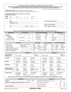 DO NOT REPORT AIRCRAFT ACCIDENTS AND CRIMINAL ACTIVITIES ON THIS FORM. ACCIDENTS AND CRIMINAL ACTIVITIES ARE NOT INCLUDED IN THE ASRS PROGRAM AND SHOULD NOT BE SUBMITTED TO NASA. ALL IDENTITIES CONTAINED IN THIS REPORT W