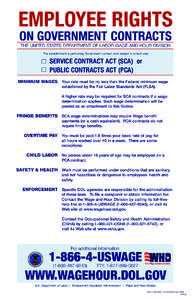 EMPLOYEE RIGHTS ON GOVERNMENT CONTRACTS THE UNITED STATES DEPARTMENT OF LABOR WAGE AND HOUR DIVISION This establishment is performing Government contract work subject to (check one)  SERVICE CONTRACT ACT (SCA) or