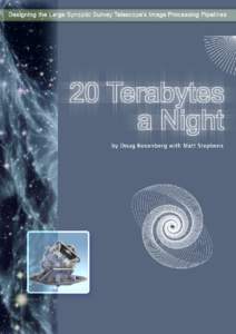 20 Terabytes a Night  Designing the Large Synoptic Survey Telescope’s Image Processing Pipelines    Contents   