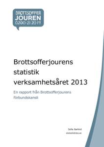 Brottsofferjourens statistik verksamhetsåret 2013 En rapport från Brottsofferjourens förbundskansli