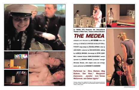 La MaMa ETC Presents the International Theater of New York / Actors without Borders THE MEDEA adapted and directed by JAY SCHEIB after the writings of SENECA EURIPIDES MUELLER GRILLPARZER stage design by MICHAEL BYRNES, 
