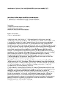 Tagungsbericht von Jörg Josef Götze, Museum der Universität Tübingen MUT:  Zwischen Kellerdepot und Forschungsolymp 7. Jahrestagung zu universitären Forschungs- und Lehrsammlungen  Veranstalter: