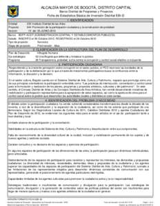 ALCALDÍA MAYOR DE BOGOTÁ, DISTRITO CAPITAL Banco Distrital de Programas y Proyectos Ficha de Estadística Básica de Inversión Distrital EBI-D 1.IDENTIFICACION IDENTIFICACION