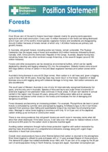 Forests Preamble Over 50 per cent of the earth’s forests have been cleared, mainly for grazing land expansion, agriculture and road construction. Every year 15 million hectares of rain forest are being destroyed and 2.