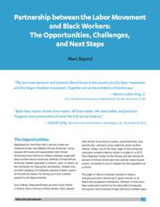 Partnership between the Labor Movement and Black Workers: The Opportunities, Challenges, and Next Steps Marc Bayard