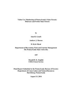 Visitor Use Monitoring of Pennsylvania’s State Forests: Delaware and Forbes State Forests by Alan R. Graefe Andrew J. Mowen