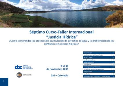 Séptimo Curso-Taller Internacional “Justicia Hídrica” ¿Cómo comprender los procesos de acumulación de derechos de agua y la proliferación de los conflictos e injusticias hídricas?