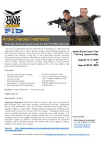 Active Shooter Instructor Rhein-Main Regional Range Complex and MOUT Site Mainz/Wiesbaden This course is designed to give the instructor the knowledge and skill to train first responding officers to an Active Shooter inc