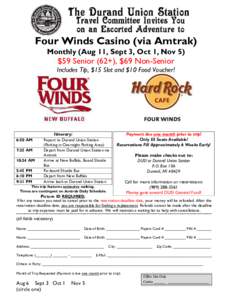 Four Winds Casino (via Amtrak) Monthly (Aug 11, Sept 3, Oct 1, Nov 5) $59 Senior (62+), $69 Non-Senior Includes Tip, $15 Slot and $10 Food Voucher!