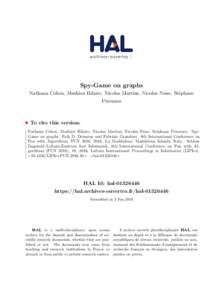 Spy-Game on graphs Nathann Cohen, Mathieu Hilaire, Nicolas Martins, Nicolas Nisse, St´ephane P´erennes To cite this version: Nathann Cohen, Mathieu Hilaire, Nicolas Martins, Nicolas Nisse, St´ephane P´erennes. SpyGam