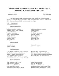 LOWER LOUP NATURAL RESOURCES DISTRICT BOARD OF DIRECTORS MEETING March 25, 2010 Ord, Nebraska