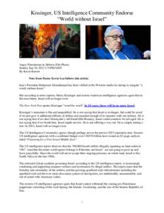 Kissinger, US Intelligence Community Endorse “World without Israel” Angry Palestinians in Hebron (File Photo) Sunday Sep 30, 2012 5:51PM GMT By Kevin Barrett