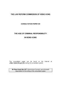 THE LAW REFORM COMMISSION OF HONG KONG  CONSULTATION PAPER ON THE AGE OF CRIMINAL RESPONSIBILITY IN HONG KONG