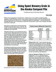 Using Spent Brewery Grain in the Alaska Compost Pile by Jeff Smeenk, Extension Horticulture Specialist HGA[removed]With the increasing popularity of microbreweries, a useful resource is now available to enterprising Alaska