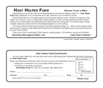 Heat Helper Fund  Helping Those in Need Established by Loup Power District and administered by Columbus Emergency Relief, Inc., Heat Helper Fund helps individuals in our communities who have nowhere to turn for warmth in
