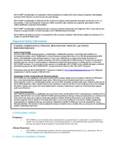 REVLIMID® (lenalidomide) in combination with dexamethasone is indicated for the treatment of multiple myeloma patients who have received at least one prior therapy